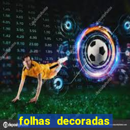 folhas decoradas para imprimir